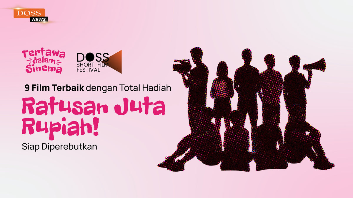 Rebut Ratusan Juta Rupiah di DOSS Short Film Festival 2026! Ajang Unjuk Gigi Sineas Terbaik Tanah Air