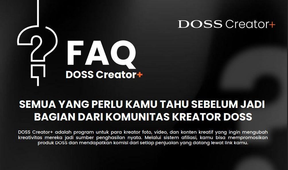 FAQ DOSS Creator+: Ini yang Perlu Kamu Tahu Sebelum Jadi Bagian dari Komunitas Kreator DOSS