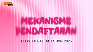 Panduan Lengkap Pendaftaran DOSS Short Film Festival 2026: Siapkan Karyamu Sekarang