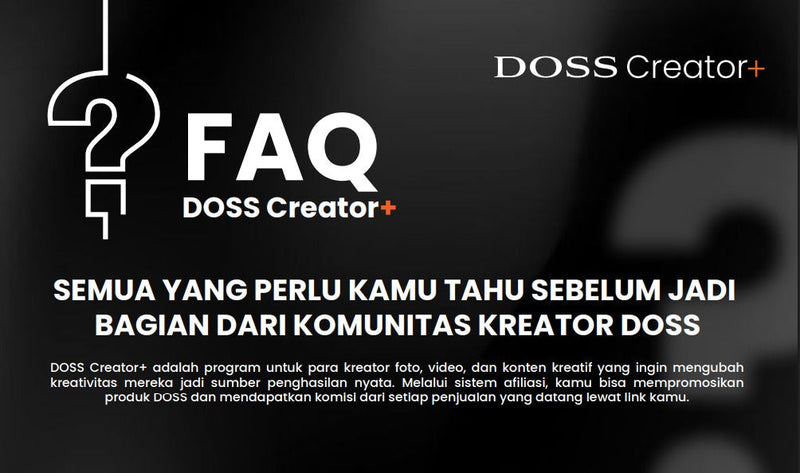 FAQ DOSS Creator+: Ini yang Perlu Kamu Tahu Sebelum Jadi Bagian dari Komunitas Kreator DOSS