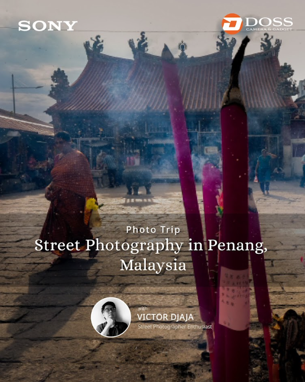 MY - Photo Trip: Street Photography in Penang, Malaysia — eksplor jalanan Penang bareng DOSS dan Victor Djaja